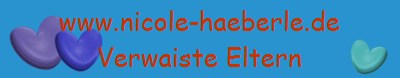 www.nicole-haeberle.de
Verwaiste Eltern